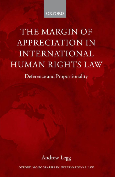 Book The Margin of Appreciation in International Human Rights Law: Deference and Proportionality (Oxford Monographs in International Law) free