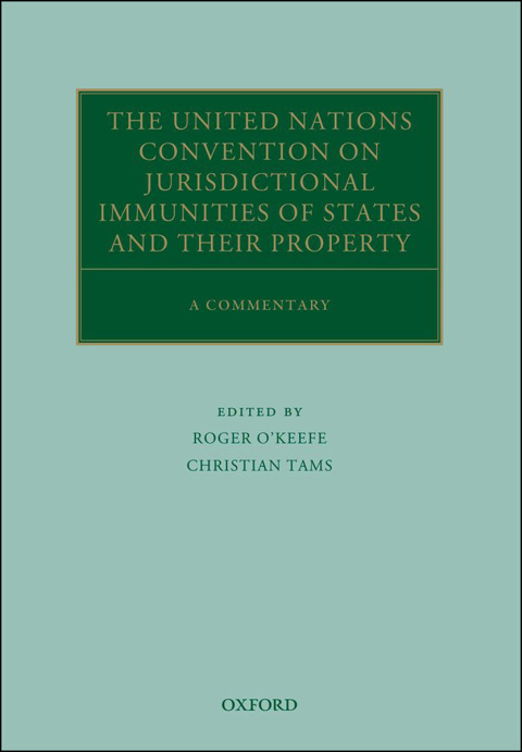 Book The United Nations Convention on Jurisdictional Immunities of States and Their Property: A Commentary (Oxford Commentaries on International Law) free