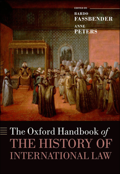 Book The Oxford Handbook of the History of International Law (Oxford Handbooks) free
