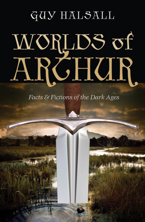 Book Worlds of Arthur: Facts and Fictions of the Dark Ages free