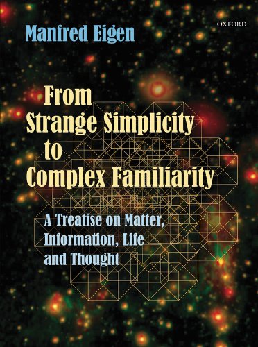 Book From Strange Simplicity to Complex Familiarity: A Treatise on Matter, Information, Life and Thought free
