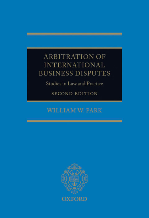Book Arbitration of International Business Disputes: Studies in Law and Practice free