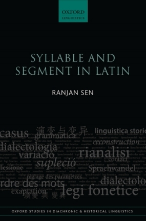 Book Syllable and Segment in Latin (Oxford Studies in Diachronic and Historical Linguistics Book 16) free