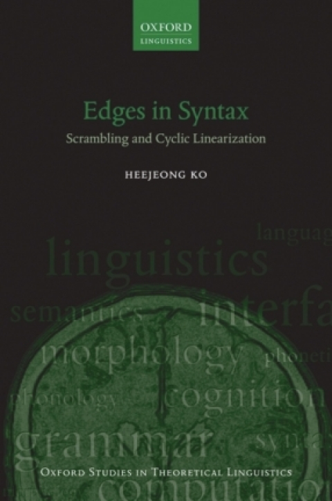 Book Edges in Syntax: Scrambling and Cyclic Linearization (Oxford Studies in Theoretical Linguistics Book 50) free