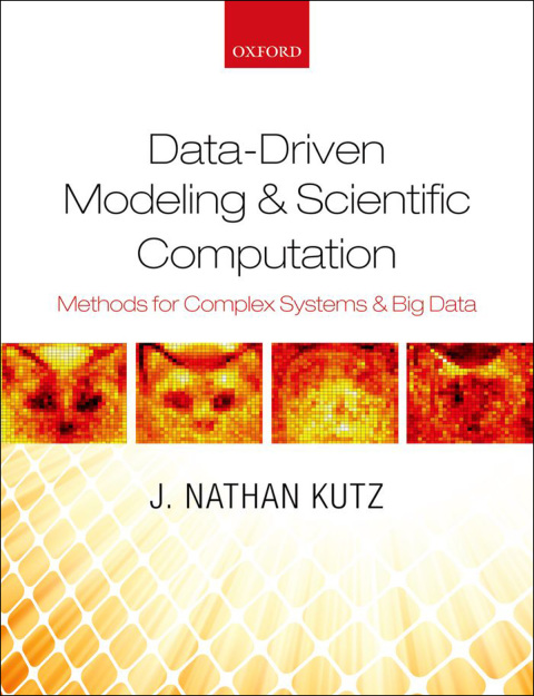 Book Data-Driven Modeling & Scientific Computation: Methods for Complex Systems & Big Data free