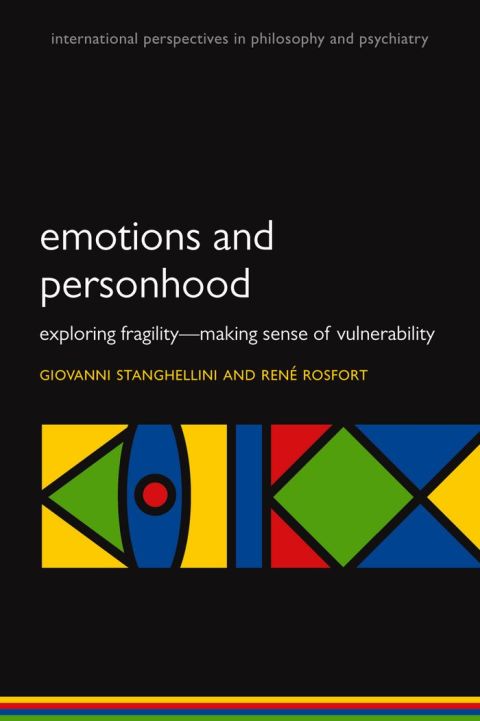 Book Emotions and Personhood: Exploring Fragility - Making Sense of Vulnerability (International Perspectives in Philosophy & Psychiatry) free