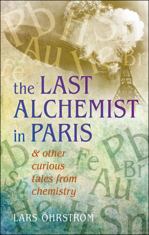 Book Curious Tales from Chemistry: The Last Alchemist in Paris and Other Episodes free