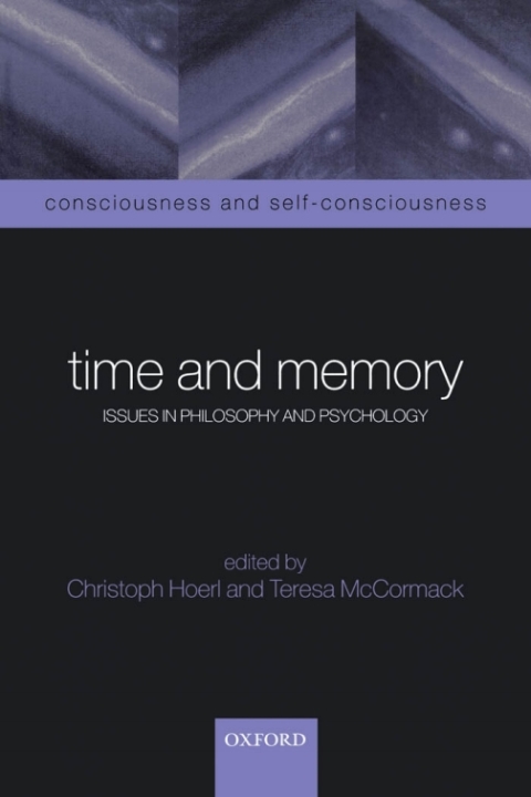 Book Time and Memory: Issues in Philosophy and Psychology (Consciousness and Self-consciousness Series Book 1) free
