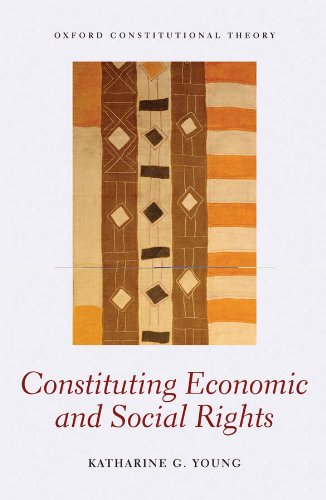 Book Constituting Economic and Social Rights (Oxford Constitutional Theory) free
