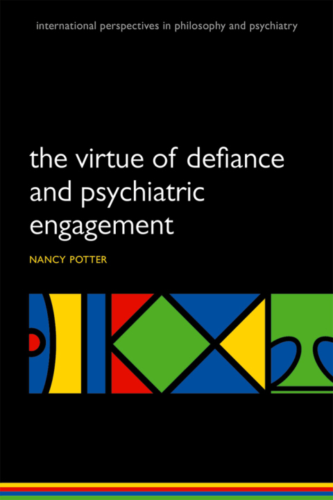 Book The Virtue of Defiance and Psychiatric Engagement (International Perspectives in Philosophy and Psychiatry) free