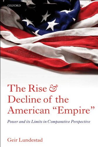 Book The Rise and Decline of the American "Empire": Power and its Limits in Comparative Perspective free