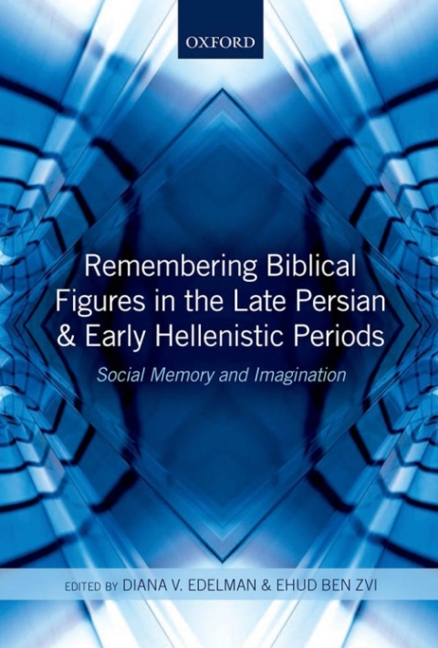 Book Remembering Biblical Figures in the Late Persian and Early Hellenistic Periods free