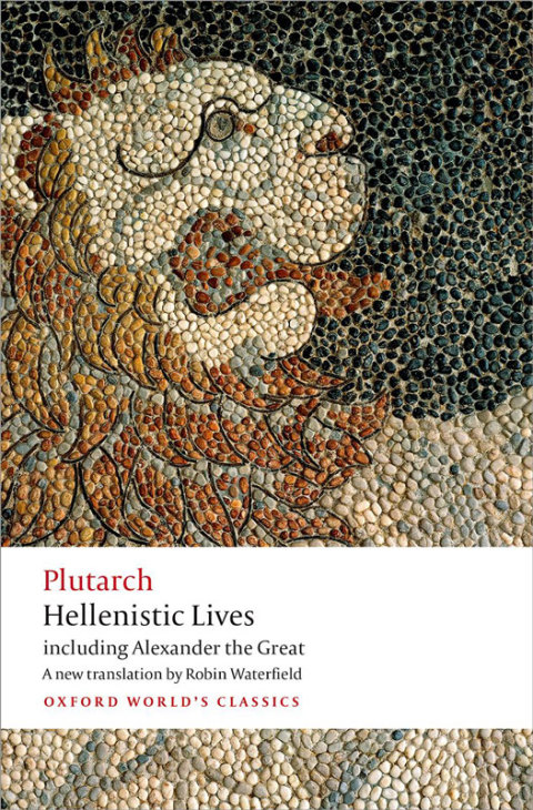 Book Hellenistic Lives: including Alexander the Great (Oxford World's Classics) free