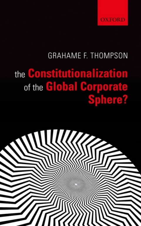 Book The Constitutionalization of the Global Corporate Sphere? free