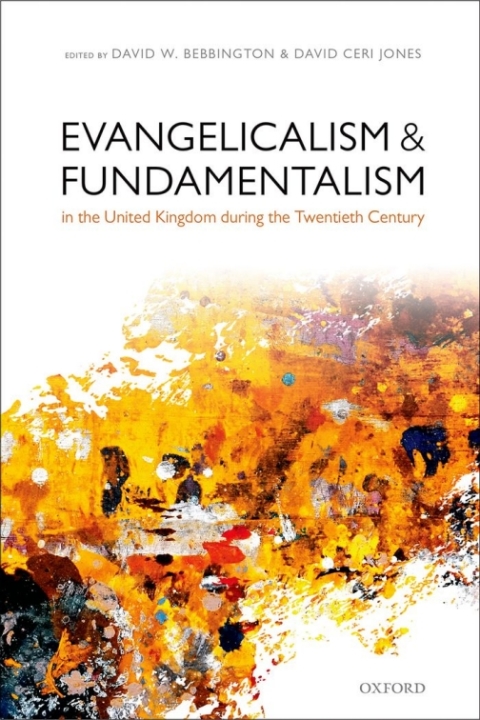 Book Evangelicalism and Fundamentalism in the United Kingdom during the Twentieth Century free