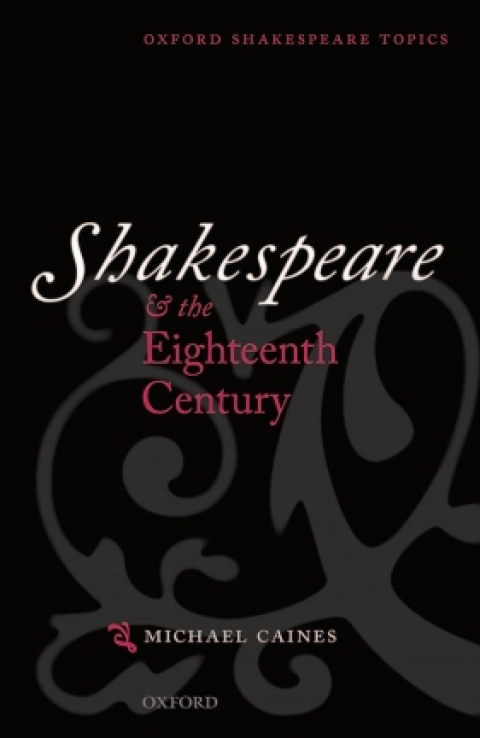 Book Shakespeare and the Eighteenth Century (Oxford Shakespeare Topics) free