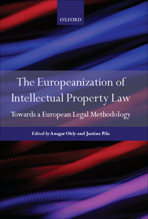 Book The Europeanization of Intellectual Property Law: Towards a European Legal Methodology free