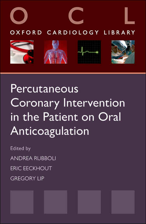 Book Percutaneous Coronary Intervention in the Patient on Oral Anticoagulation (Oxford Cardiology Library) free