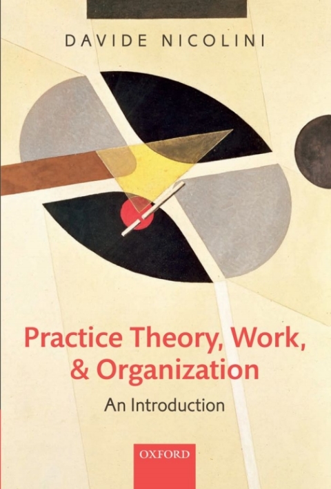 Book Practice Theory, Work, and Organization free