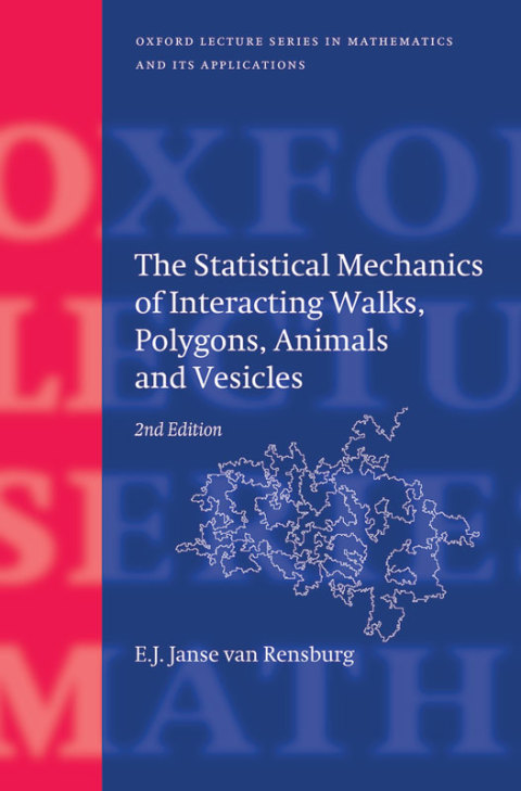 Book The Statistical Mechanics of Interacting Walks, Polygons, Animals and Vesicles (Oxford Lecture Series in Mathematics and Its Applications Book 39) free