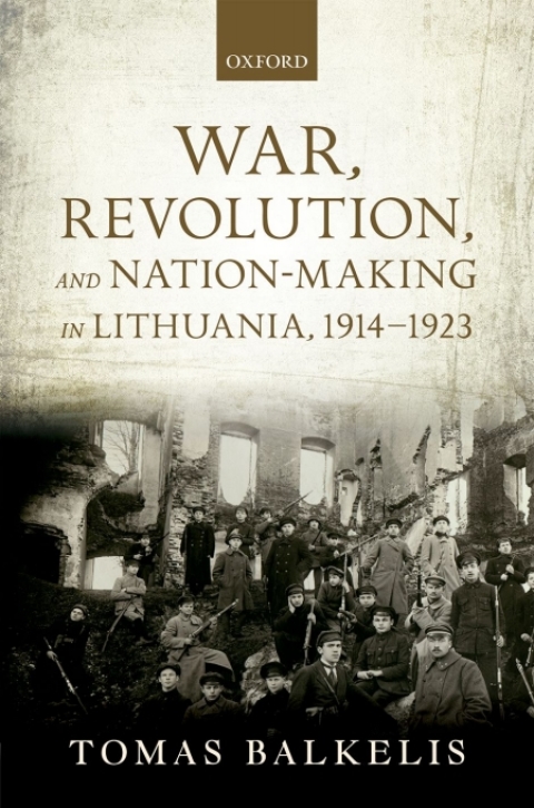 Book War, Revolution, and Nation-Making in Lithuania, 1914-1923 (The Greater War) free