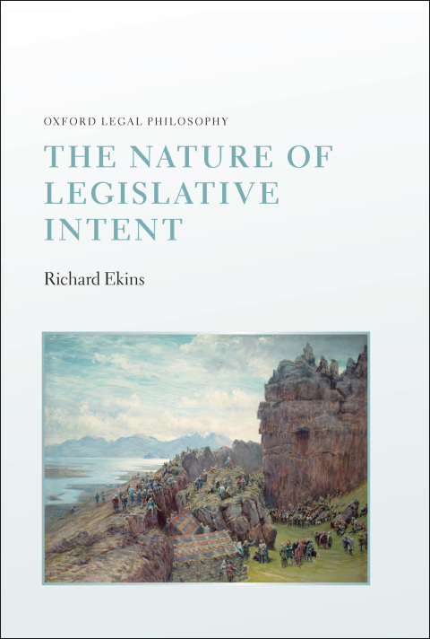 Book The Nature of Legislative Intent: Ncs P (Oxford Legal Philosophy) free