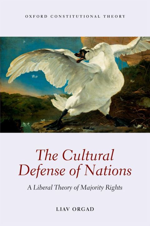 Book The Cultural Defense of Nations: A Liberal Theory of Majority Rights (Oxford Constitutional Theory) free