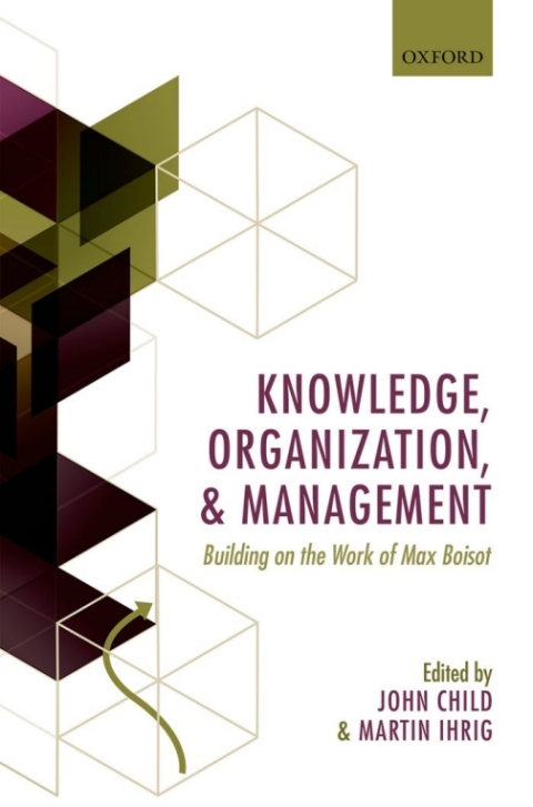Book Knowledge, Organization, and Management: Building on the Work of Max Boisot free