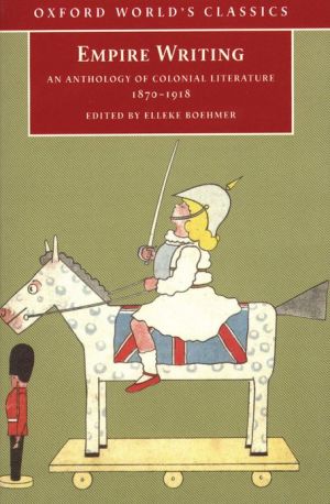Book Empire Writing: An Anthology of Colonial Literature 1870-1918 (Oxford World's Classics) free