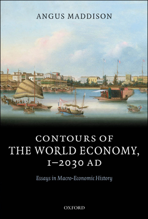 Book Contours of the World Economy 1-2030 AD: Essays in Macro-Economic History free