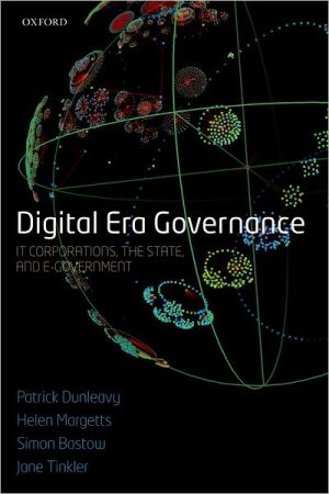Book Digital Era Governance: IT Corporations, the State, and e-Government free