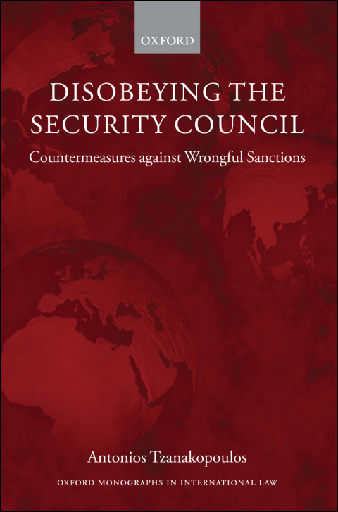 Book Disobeying the Security Council: Countermeasures against Wrongful Sanctions (Oxford Monographs in International Law) free