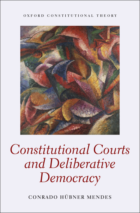 Book Constitutional Courts and Deliberative Democracy (Oxford Constitutional Theory) free