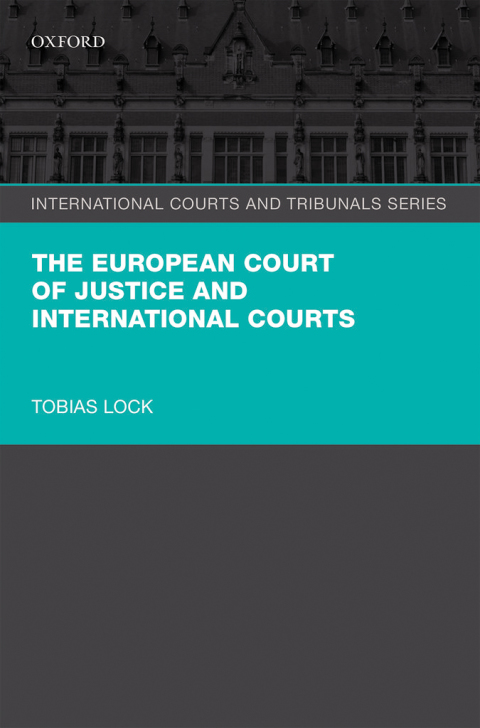 Book The European Court of Justice and International Courts (International Courts and Tribunals Series) free