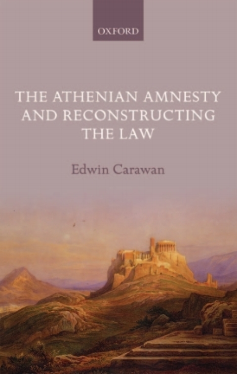 Book The Athenian Amnesty and Reconstructing the Law free