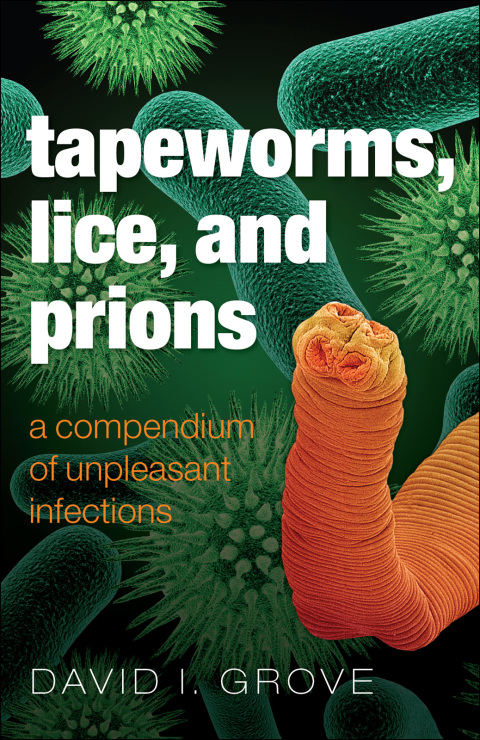 Book Tapeworms, Lice, and Prions: A compendium of unpleasant infections free