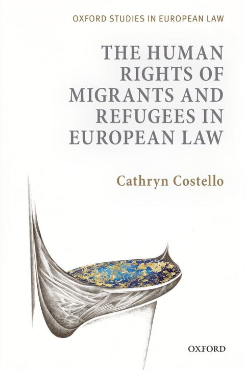 Book The Human Rights of Migrants and Refugees in European Law (Oxford Studies in European Law) free