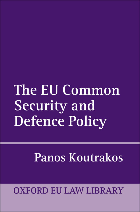 Book The EU Common Security and Defence Policy (Oxford European Union Law Library) free