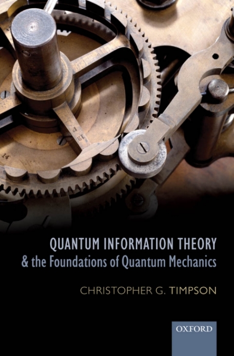 Book Quantum Information Theory and the Foundations of Quantum Mechanics free