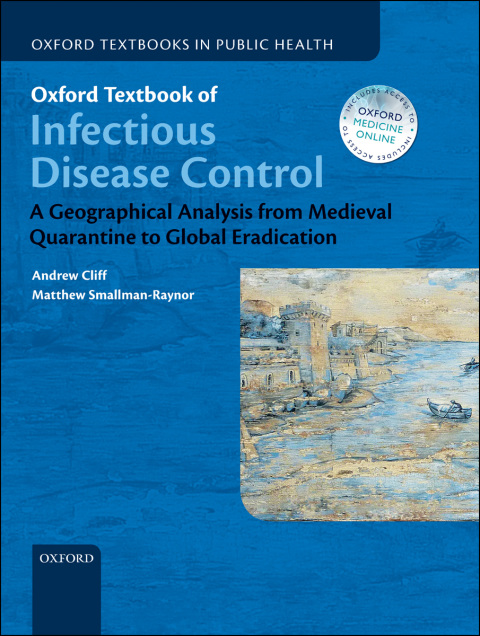 Book Oxford Textbook of Infectious Disease Control: A Geographical Analysis from Medieval Quarantine to Global Eradication (Oxford Textbooks In Public Health) free