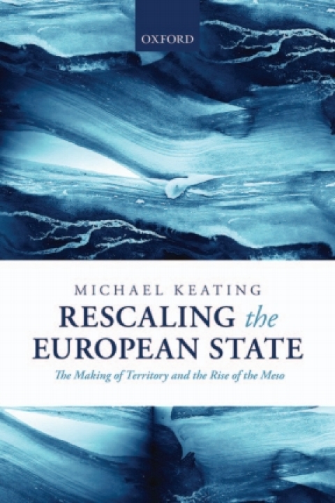 Book Rescaling the European State: The Making of Territory and the Rise of the Meso free