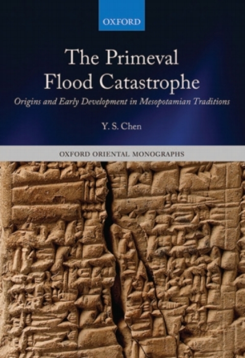 Book The Primeval Flood Catastrophe: Origins and Early Development in Mesopotamian Traditions (Oxford Oriental Monographs) free