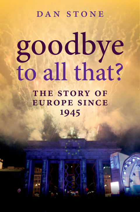 Book Goodbye to All That?: The Story of Europe Since 1945 free