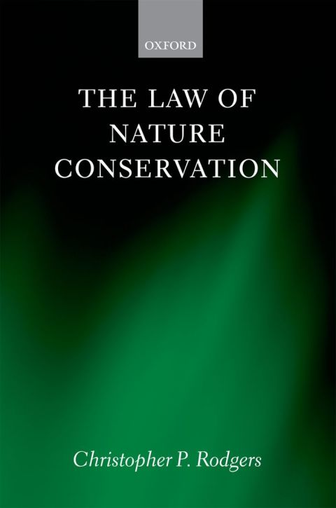 Book The Law of Nature Conservation: Property, Environment, and the Limits of Law free