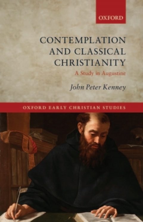 Book Contemplation and Classical Christianity: A Study in Augustine (Oxford Early Christian Studies) free