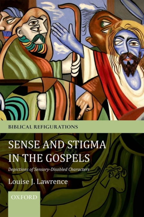 Book Sense and Stigma in the Gospels: Depictions of Sensory-Disabled Characters (Biblical Refigurations) free