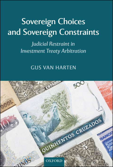 Book Sovereign Choices and Sovereign Constraints: Judicial Restraint in Investment Treaty Arbitration free