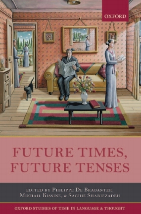 Book Future Times, Future Tenses (Oxford Studies of Time in Language and Thought Book 2) free