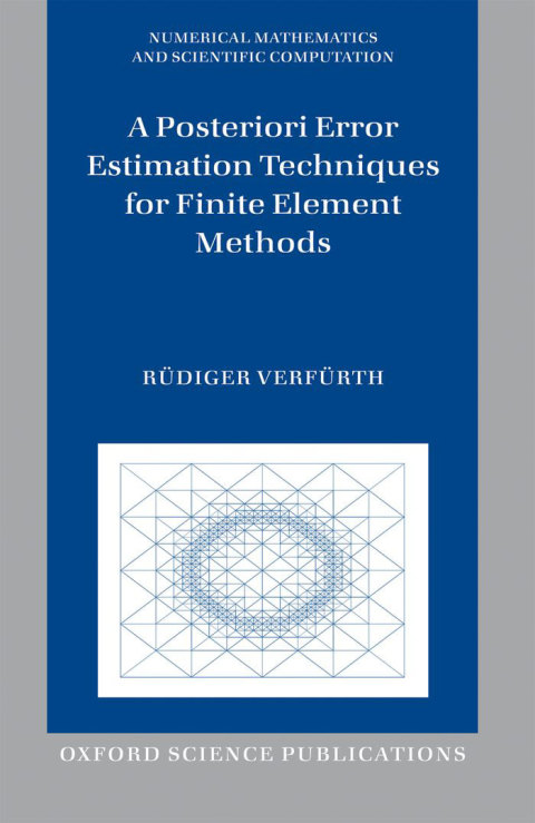 Book A Posteriori Error Estimation Techniques for Finite Element Methods (Numerical Mathematics and Scientific Computation) free