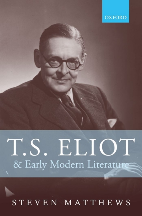 Book T.S. Eliot and Early Modern Literature free